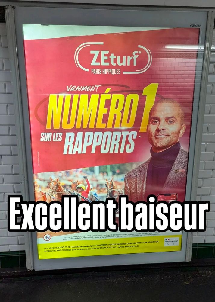 Publicité pour un site de paris sportifs avec une photo de Tony Parker et le texte "numéro 1 sur les rapports", ce à quoi j'ai rajouté "Excellent baiseur"
