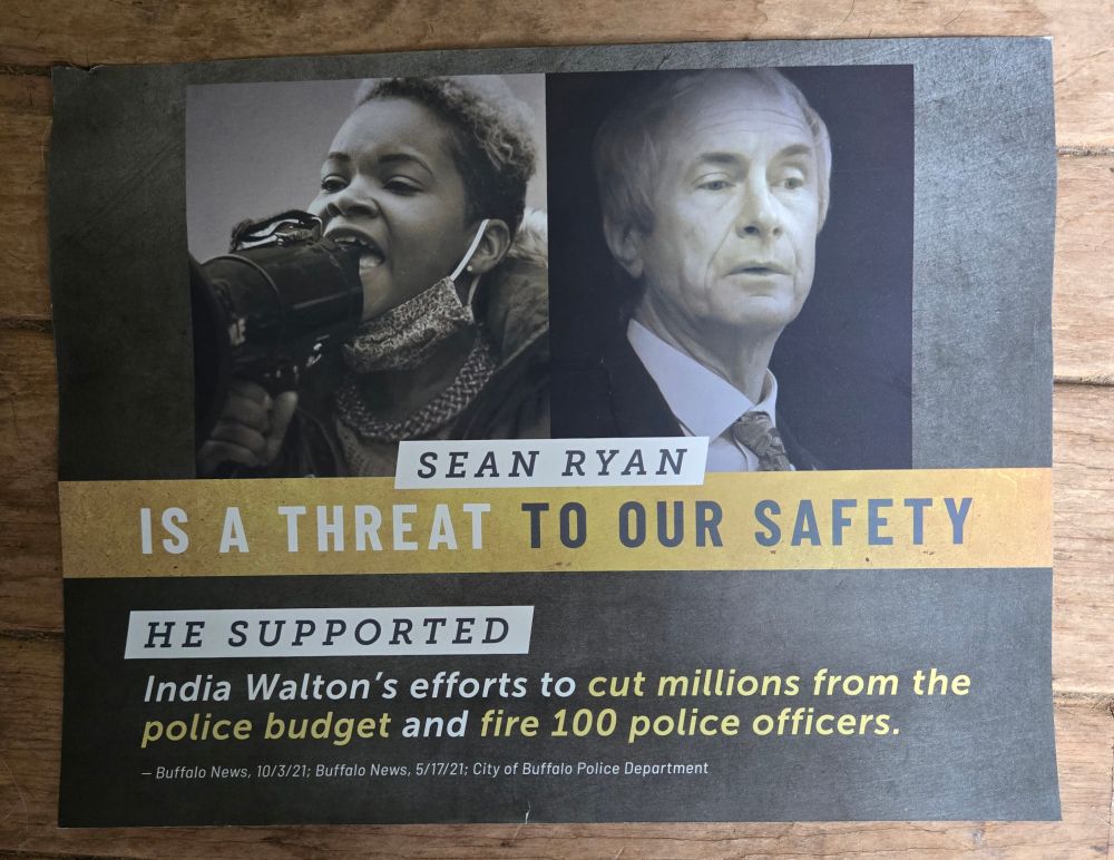 Chris Scanlon campaign flyer - photos of India Walton and Sean Ryan with text that reads "SEAN RYAN IS A THREAT TO OUR SAFETY HE SUPPORTED INDIA WALTON'S EFFORTS TO CUT MILLIONS FROM THE POLICE BUDGET AND FIRE 100 POLICE OFFICERS - Buffalo news 10/3/21, Buffalo News 5/17/21, City of Buffalo Police Department"