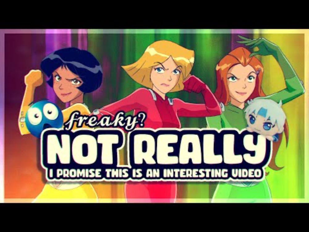 Low Effort Video: Totally Spies And Common Sense