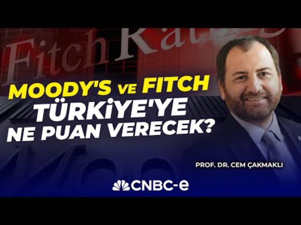 Moody's Ve Fitch Türkiye'ye Ne Puan Verecek? I Prof. Dr. Cem Çakmaklı I CNBC-e