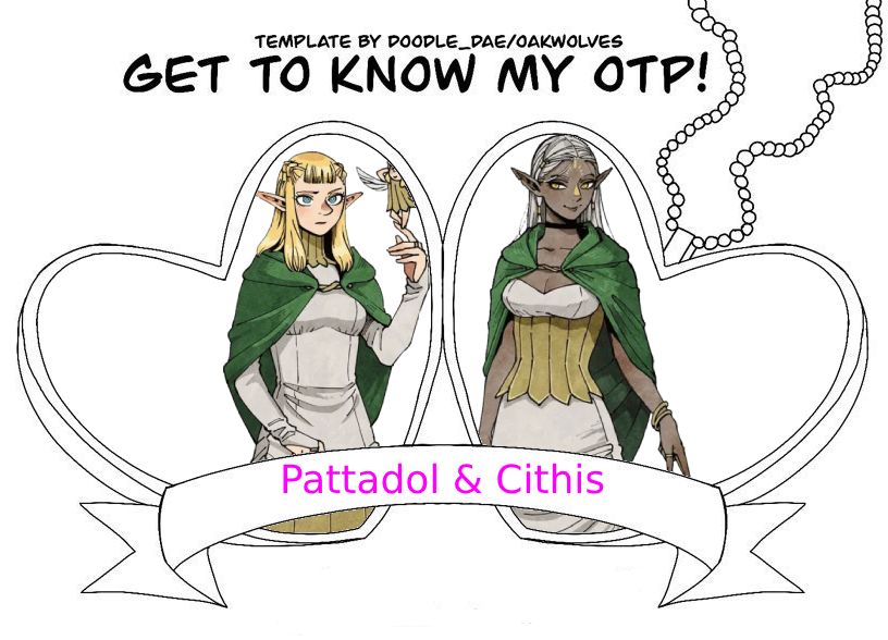 Template by Doodle_Dae/Oakwolves
Get to Know my OTP!

Pattadol & Cithis