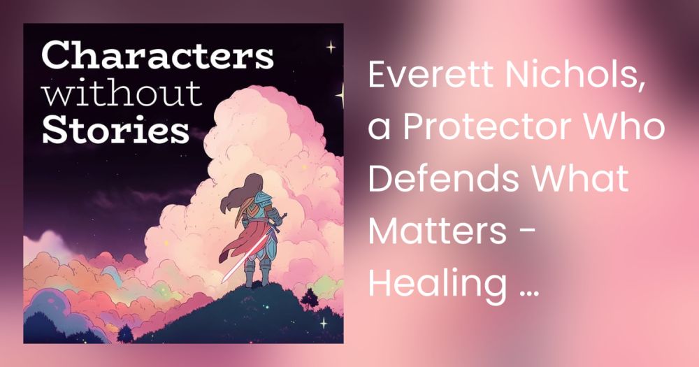 Everett Nichols, a Protector Who Defends What Matters - Healing from the Past with DJ BeeZee (Old Gods of Appalachia)