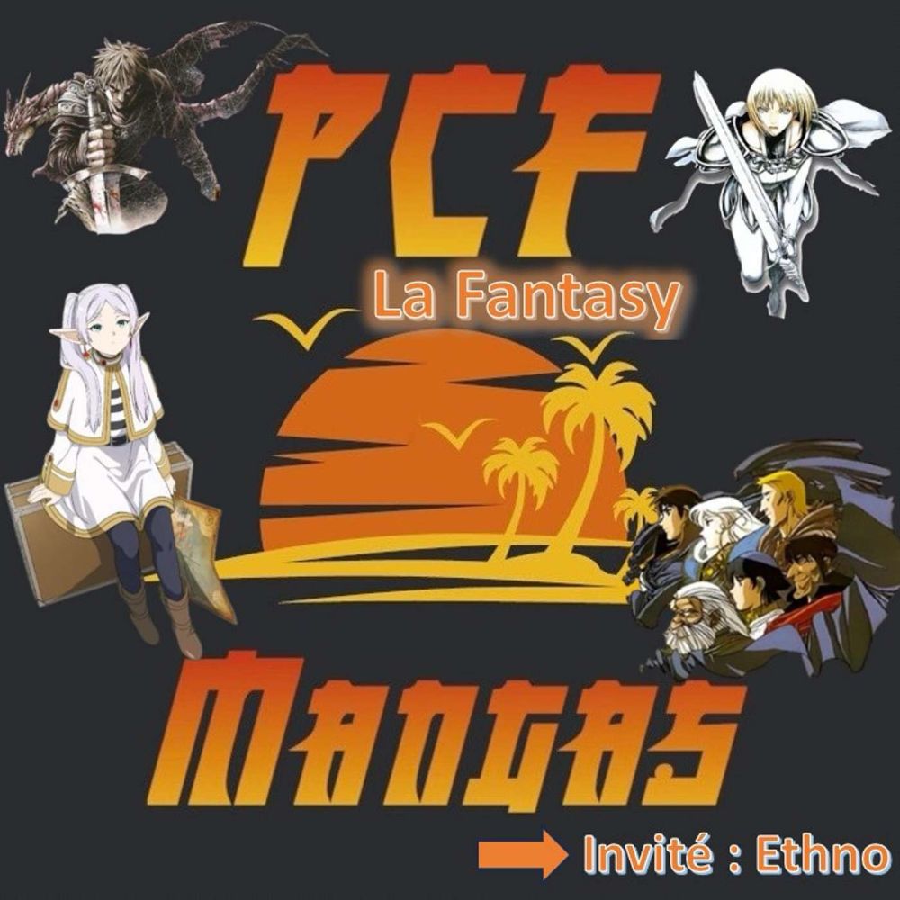 PCF Mangas - La petite émission 6 feat. Ethno - La Fantasy dans les mangas / animes - PCF Mangas