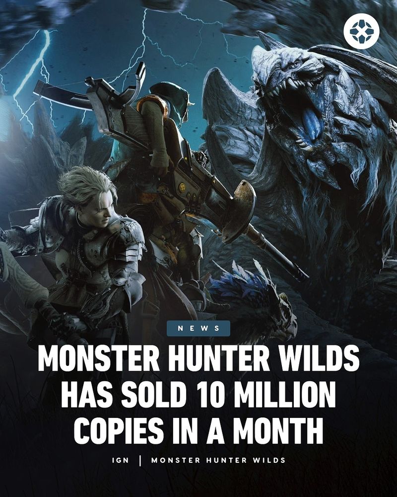 Promotional image from Monster Hunter Wilds featuring characters battling a giant monster.

Text reads:

Monster Hunter Wilds has sold 10 million copies in a month