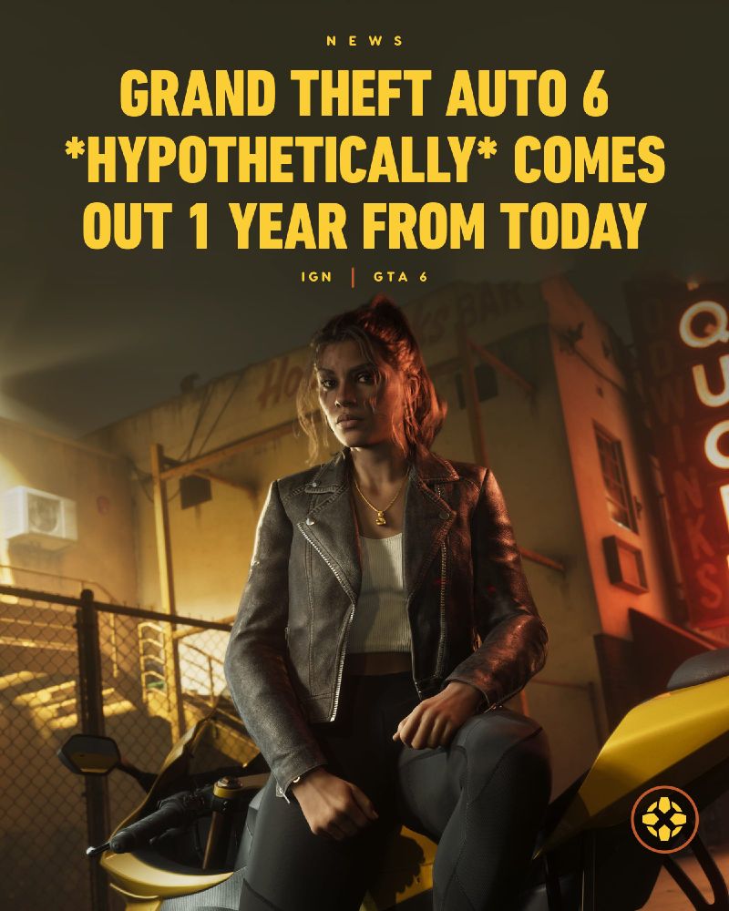 Grand Theft Auto 6 *Hypothetically* Comes Out 1 Year From Today