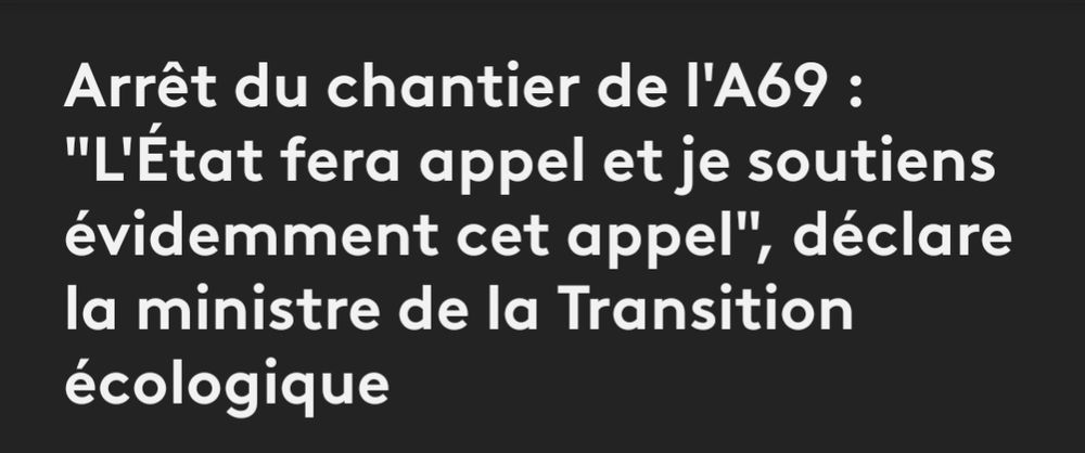 La ministre de la transition écologique soutient "évidemment" le recours contre l'arrêt du chantier de l'A69 dans une interview.