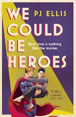 Cover of We Could Be Heroes by PJ Ellis, which features a guy in a superhero outfit bridal-carrying a guy who is dressed casually in a masculine outfit but with red high heels.
