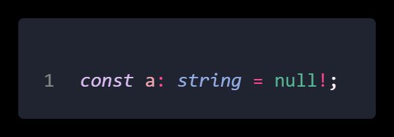 const a: string = null!;