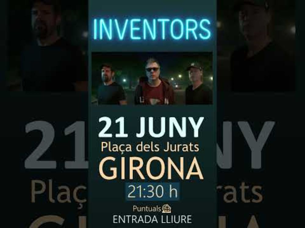 Concierto INVENTORS en GIRONA - 21 junio