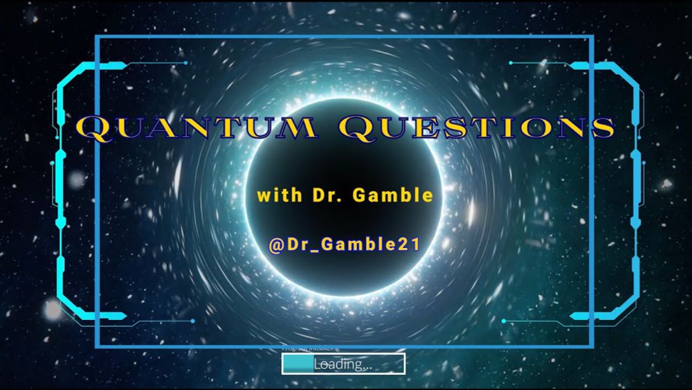 Quantum Questions with Dr. Gamble | Can A Black Hole Affect The Time Around It??