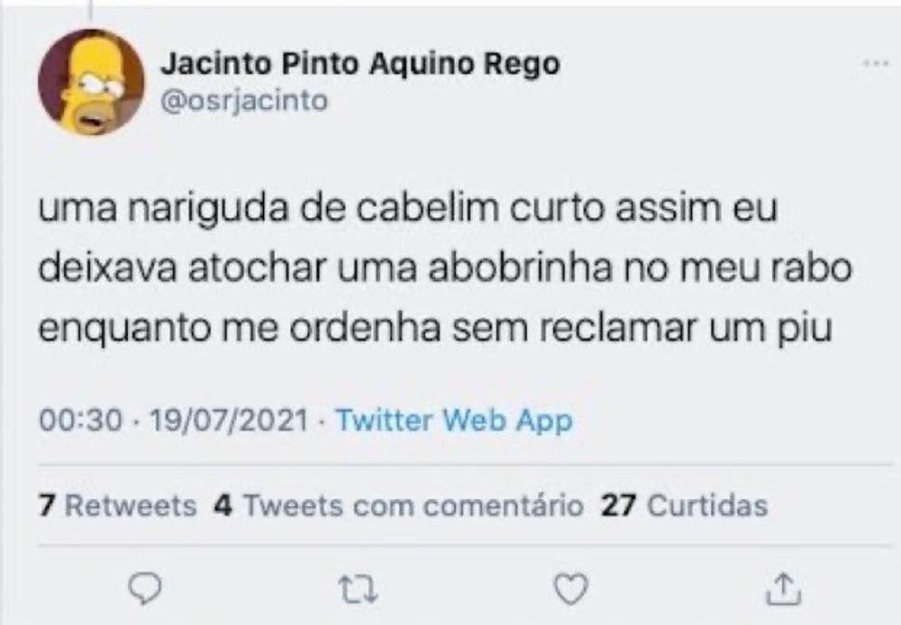 poesia do usuário Jacinto Pinto Aquino Rego que diz: "uma nariguda de cabelim curto assim eu deixava atochar uma abobrinha no meu rabo enquanto me ordenha sem reclamar um piu"