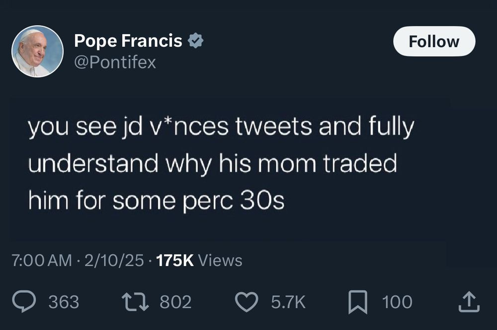 @samtrayter’s tweet “you see jd vences tweets and fully understand why his mom traded him for some perc 30s” but edited so it looks like it’s from the Pope’s official Twitter account 
