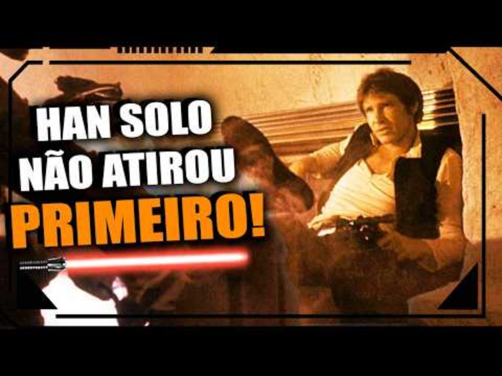 HAN SOLO NÃO ATIROU PRIMEIRO! - Northon Domingues | Star Wars