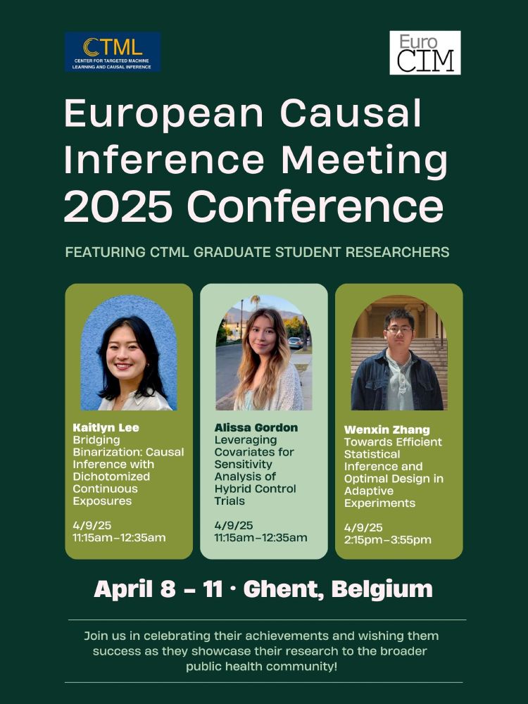 CTML is pleased to announce that our graduate researchers will be presenting at the 2025 European Causal Inference Meeting (EuroCIM), taking place in Ghent, Belgium, from April 8–11. Kaitlyn Lee, Alissa Gordon, and Wenxin Zhang will present their research during the conference’s contributed session. We encourage attendees to engage with their work and connect with CTML during these sessions.