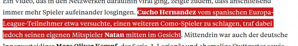 Screenshots eines Textausschnitts eines Online-Artiekl. Dieser Satz ist hervorgehoben: Cucho Hernandez vom spanischen Europa-League-Teilnehmer etwa versuchte, einen weiteren Como-Spieler zu schlagen, traf dabei jedoch seinen eigenen Mitspieler Natan mitten im Gesicht.