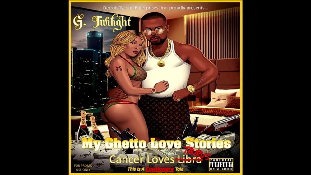 G. Twilight - My Ghetto Love Stories: Cancer Loves Taurus (Full Mixtape) [2016]