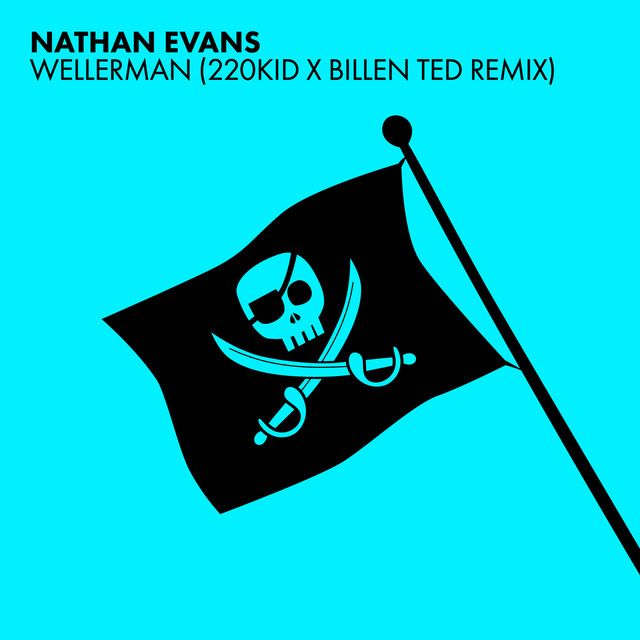 Nathan Evans, 220 KID · Wellerman (Sea Shanty / 220 KID x Billen Ted Remix) · Song · 2021