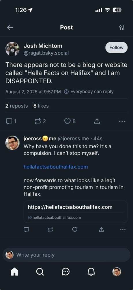 A screenshot of a social media post from Bluesky. The top post is by Josh Michtom (@rsgat.bsky.social), dated August 2, 2025, expressing disappointment that there is no blog or website called “Hella Facts on Halifax.” Below it is a reply from joeross (@joeross.me), stating that he couldn’t resist and has made the domain hellafactsabouthalifax.com redirect to a real tourism website. The post humorously notes the act as a compulsion, and includes a clickable link preview to the domain.
