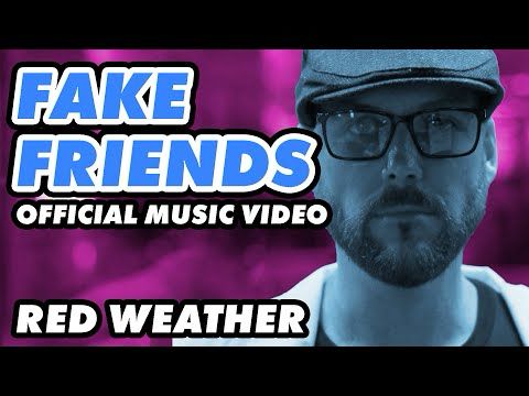 Red Weather - Fake Friends (Official Music Video)