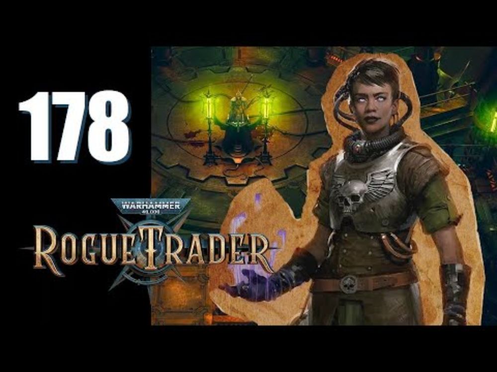 Warhammer 40k: Rogue Trader - Ep. 178: A Psy of Relief...