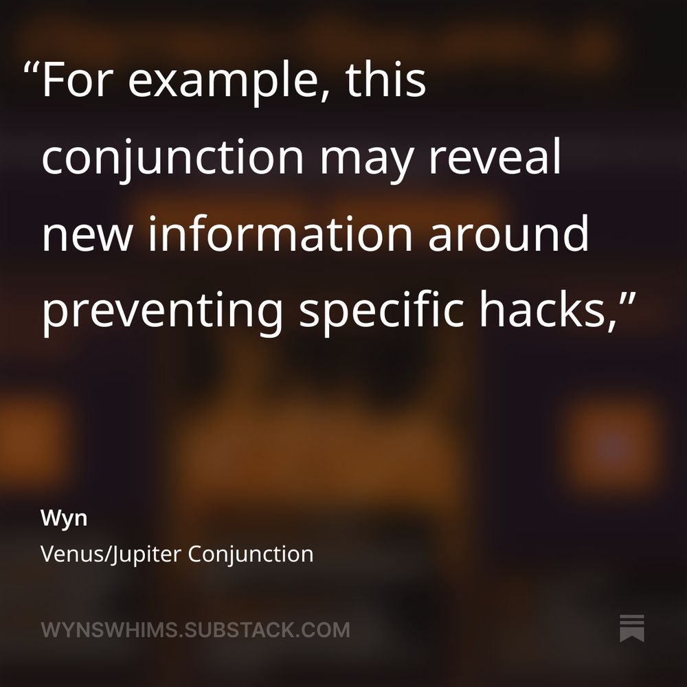 a quote from my post: "for example this conjunction may reveal new information around preventing specific hacks"
