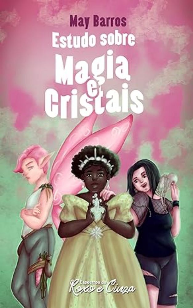 Estudo sobre Magia e Cristais eBook : Barros, May, Barros, May, Borges, Dayane, Ferreira, Nathalia: Amazon.com.br: Loja Kindle