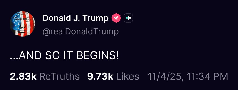 A truth social post from djt saying "and so it begins"
