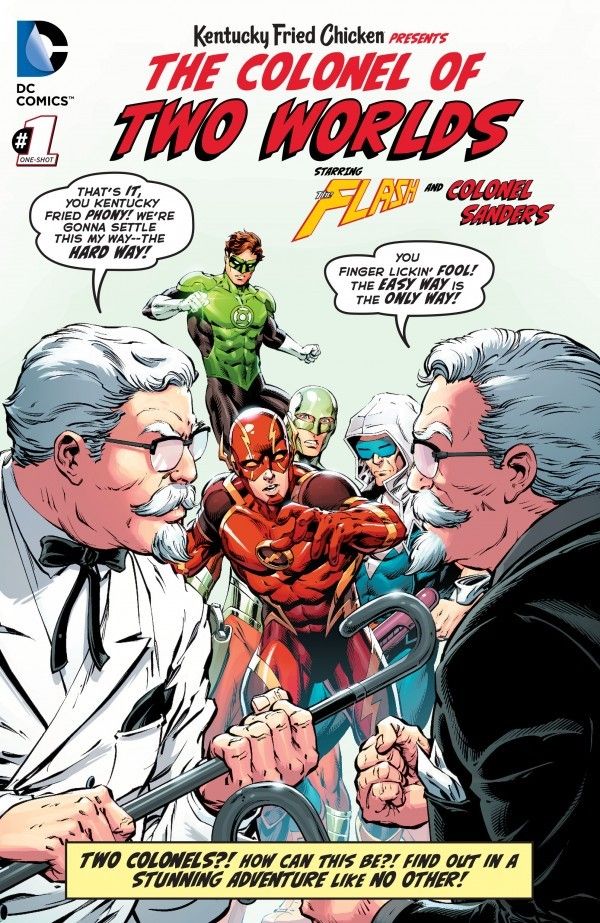 Cover of Kentucy Fried Chicken Presents The Colonel of Two Worlds starring the Flash and Colonel Sanders #1: Two Colonels face off. Flash, Mirror Master, Captain Cold, and Green Lantern watch, stunned, in the background
Colonel in white: That's IT, you Kentucky Fried PHONY! We're gonna settle this my way-- the HARD WAY!
Colonel in black: You finger lickin' FOOL! The EASY WAY is the ONLY WAY!
Caption: TWO COLONELS?! How can  this be?! Find out in an STUNNING ADVENTURE like NO OTHER!