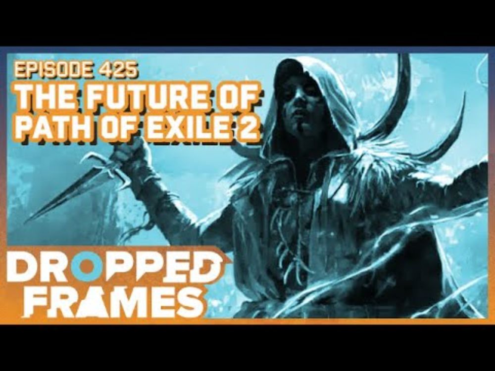 The Future of Path of Exile 2 ft. @playpathofexile Jonathan Rogers - Dropped Frames Episode 425