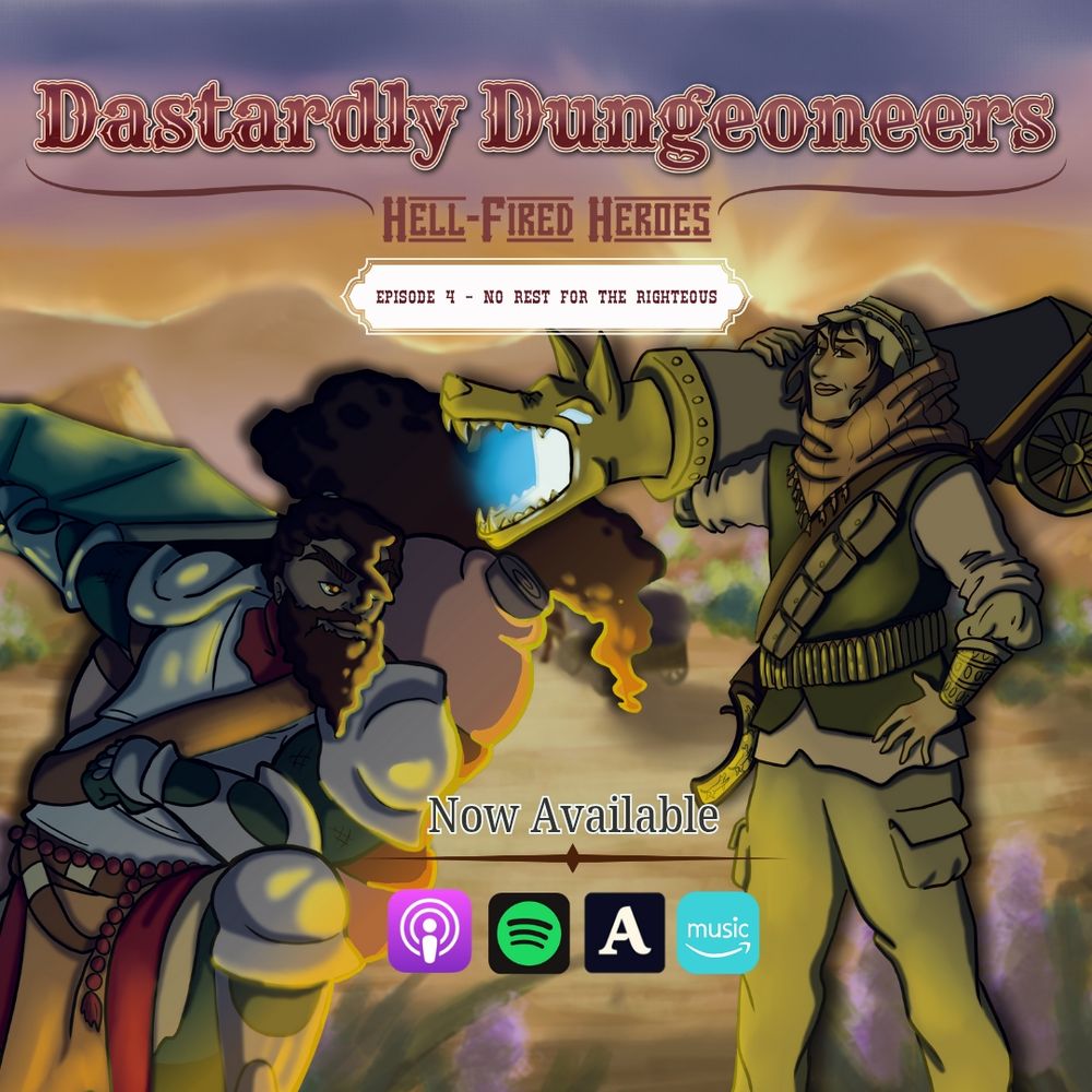 Dastardly Dungeoneers: Hell-Fired Heroes Episode 4 - No Rest For the Righteous