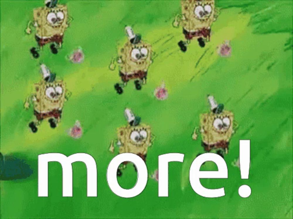 a cartoon of spongebob and the words " more "