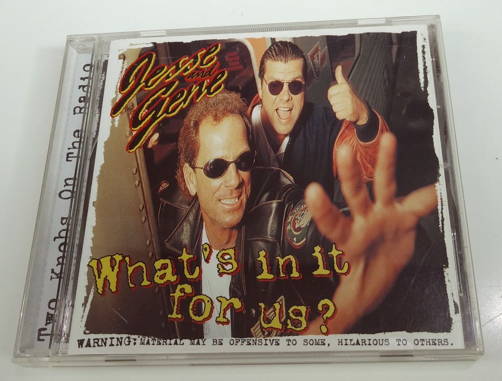 CD copy of "What's In It For Us?", an album of radio bits by Canadian comedy duo Jesse and Gene.