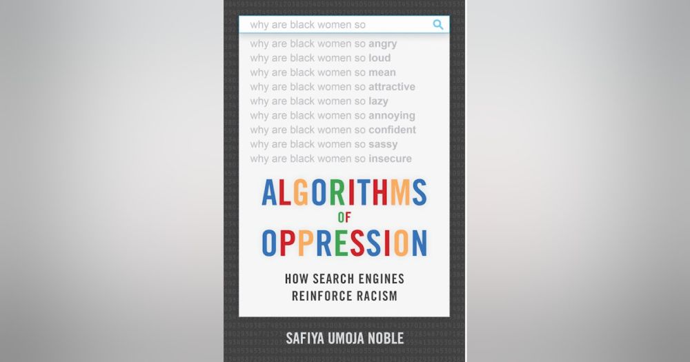 Algorithms of Oppression