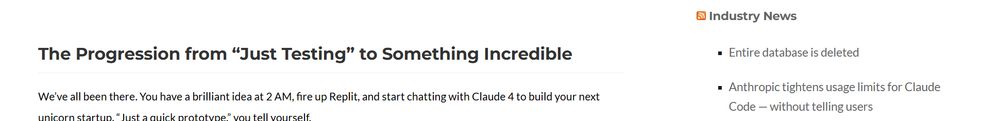 screenshot of the above blog post. along the right side is a link under industry news that says 'entire dabatase is deleted', a random RSS feed. You ever vibe code so hard you get added into a random rss feed next to your 'i'm ok telling a bot to spend extra money to think holistically'?