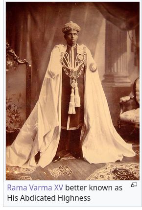 kingly looking dude in robes sepia photo of. caption reads Rama Varma XV better known as His Abdicated Highness