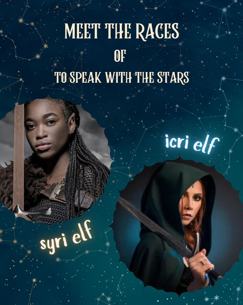 A dark-skinned Syri elf with dark braids and a light-skinned Icri elf with ginger hair and a dark green hood on. Both hold swords. The text reads, Meet the Races of To Speak With the Stars. Syri elf. Icri elf.