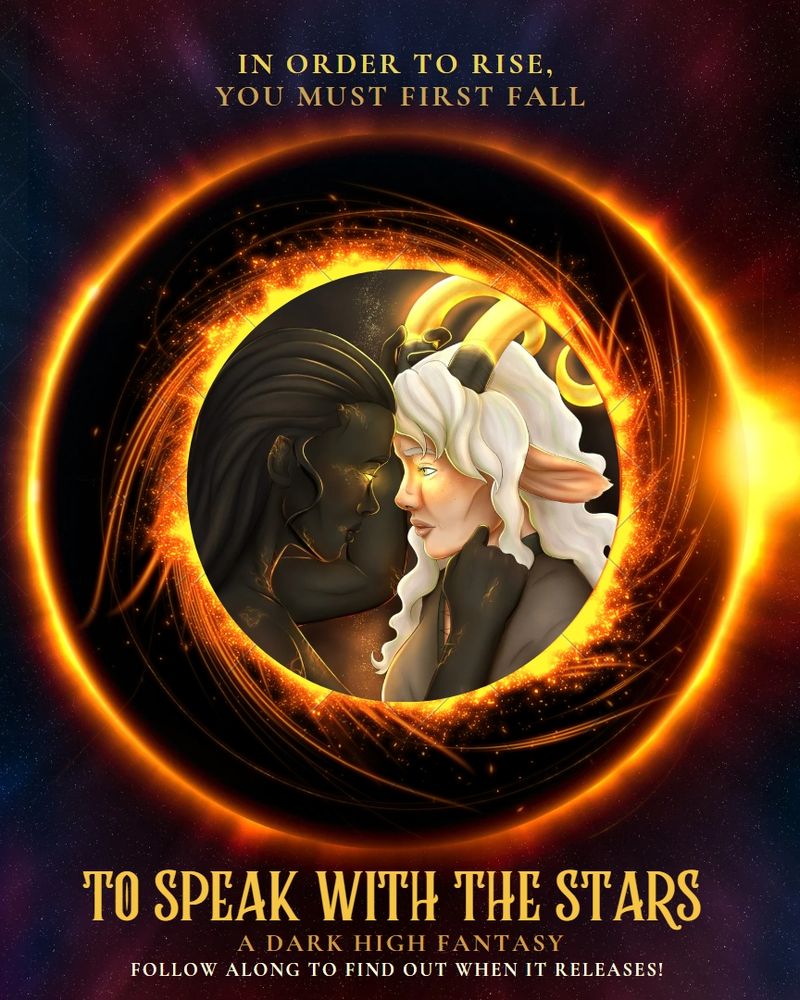 In the centre is artwork of the volcano goddess, Pel, and her partner, a faun named Thyme. Thyme has golden horns. There are two bright rings of flame surrounding the image. The text reads, In order to rise, you must first fall. To Speak With the Stars. A dark high fantasy. Follow along to find out when it releases! Character art by @gagakumadraws.bsky.social