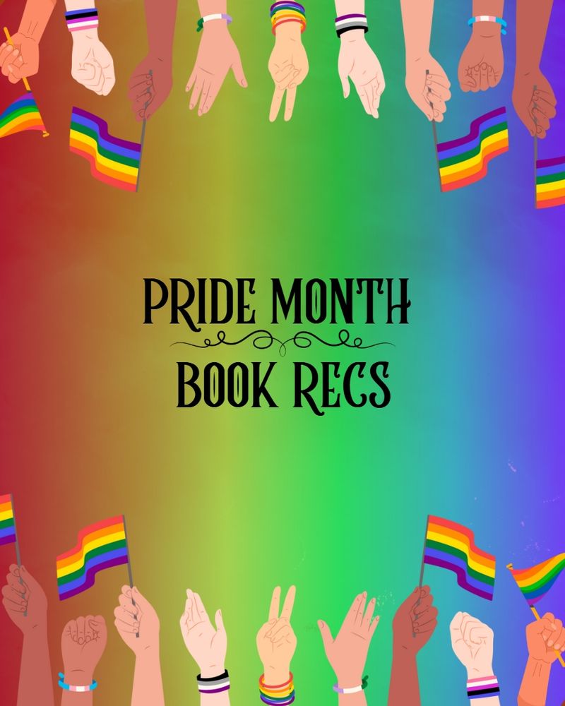 Hands of all skin colours hold up flags with the pride rainbow and wear bracelets with the trans flag, ace flag, etc. The background is a rainbow. The text reads, pride month book recs.