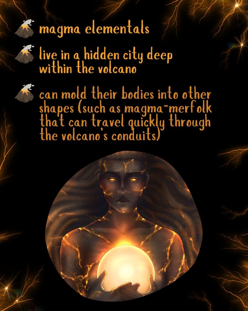 A smaller image of the volcano goddess is at the bottom. The background is black with rivulets of orange magma. The text reads, Magma elementals. Live in a hidden city deep within the volcano. Can mold their bodies into other shapes (such as magma merfolk that can travel quickly through the volcano's conduits). 