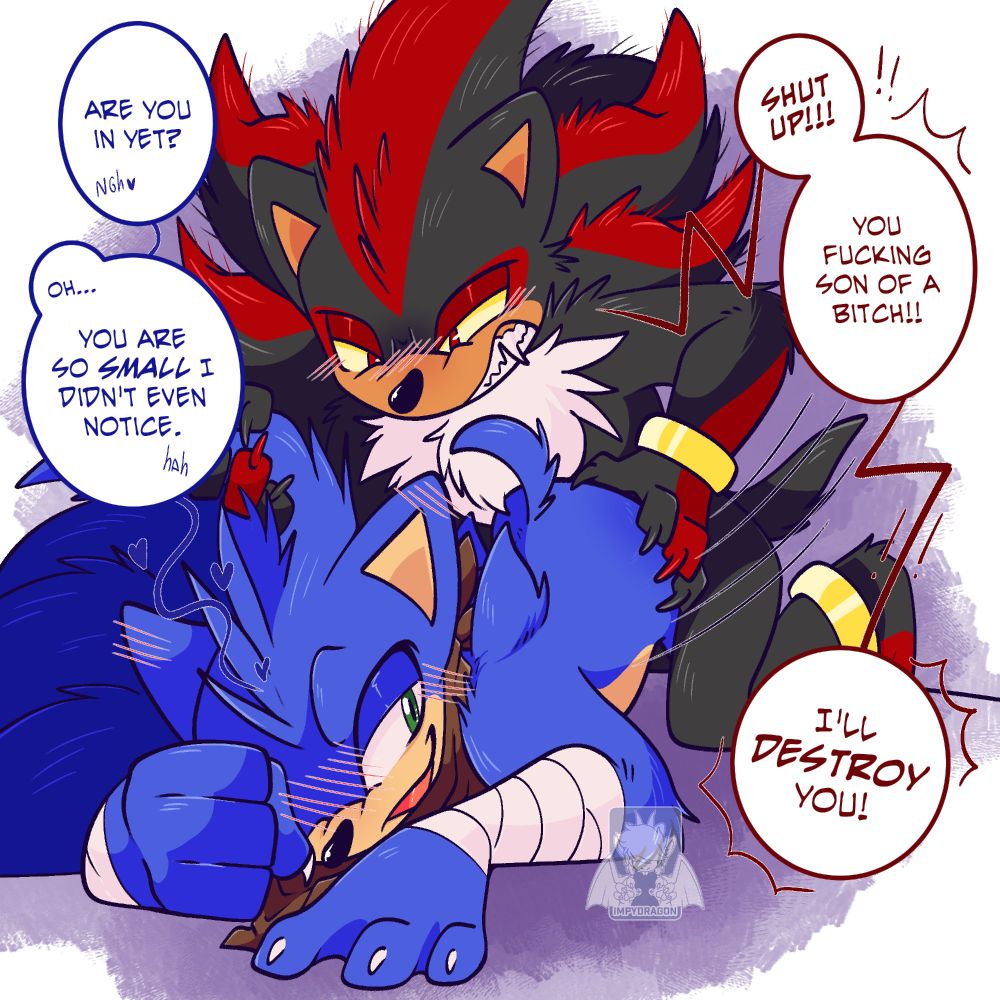 Sonic and Shadow, from Sonic the hedgehog, smut fanart. it's their boom design, shadow pins sonic down and fucks him doggy style.
the texts read:
sonic: are you in yet? oh...you are so small i didn't even notice.
shadow: shut yo!! you fucking son of a bitch!! I'll destroy you!