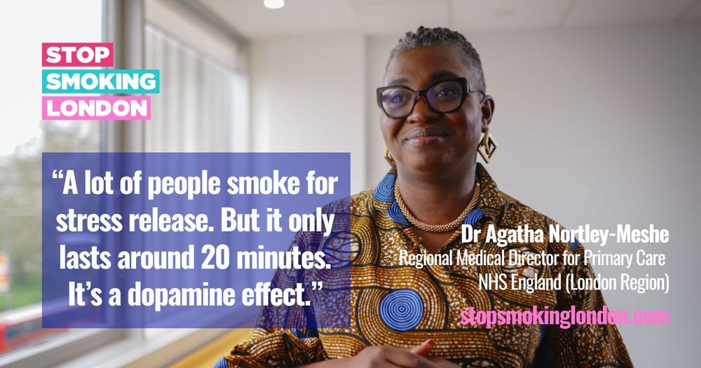 A lot of people smoke for stress release. But it only lasts around 20 minutes. It's a dopamine effect.
Dr Agatha Nortley-Meshe
Regional Medical Director for Primary Care
NHS England (London Region)