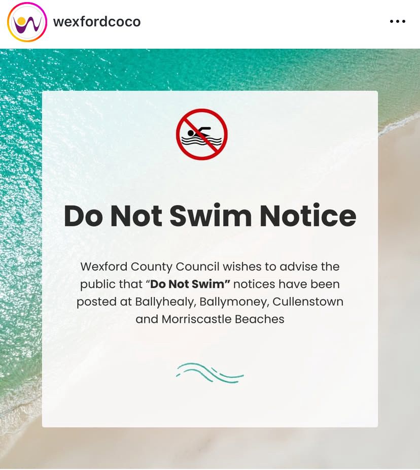 wexfordcoco
Do Not Swim Notice
Wexford County Council wishes to advise the public that "Do Not Swim" notices have been posted at Ballyhealy, Ballymoney, Cullenstown and Morriscastle Beaches