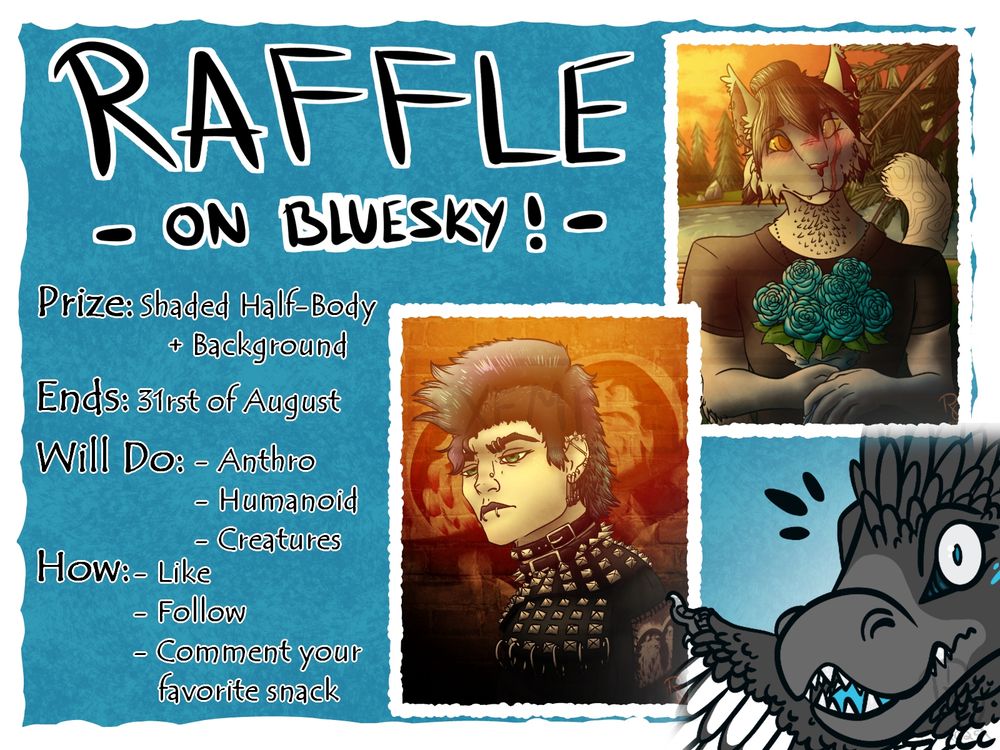 A digitally drawn Bluesky art raffle announcement for 300 Twitch Followers. A few shaded and rendered half-bodies are displayed as exemples and a cartoonish Magpie points at them in the lower right corner. Here is the information shown: Prize - Shaded half-body + background. Ends - 31rst of August. Will do - Anthros, Humanoids and Creatures. How - Like, follow, comment your favorite snack.