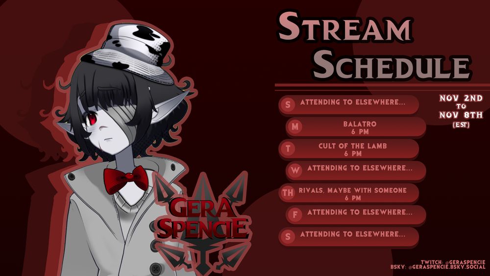 NOV 2ND - NOV 8TH

BALATRO - MONDAY
CULT OF THE LAMB - TUESDAY
RIVALS, MAYBE WITH SOMEONE - THURSDAY

ALL TIMES AT 6 PM EST!