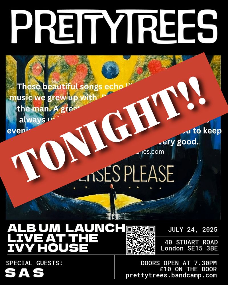 Poster advertising an album launch party for Pretty Trees, a local London band on Thursday 24 July. Doors open 7:30pm. Tickets £10 on the door. 