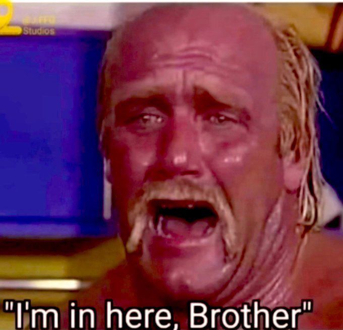 "I'm in here, Brother"