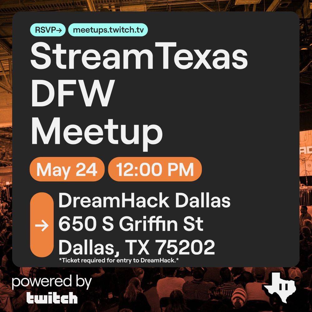 Announcement graphic announcing the Stream Texas DFW meetup+ Twitch Okc meetups Twitch community meetup for Saturday, May 24 @ noon in the meetups area at Dreamhack Dallas. Must have a con pass in order to be able to attend, all +1s (including SO, friend, family) must be RSVPd as well! 