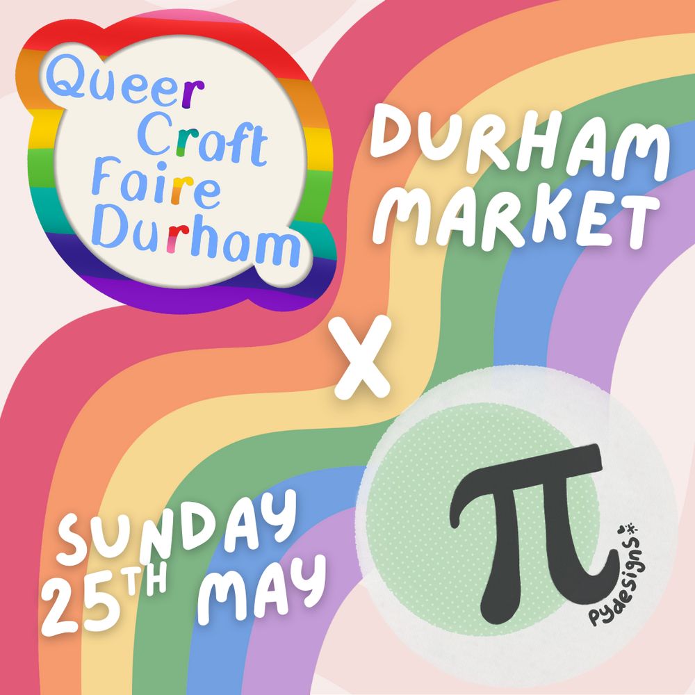 fun rainbow themed graphic with the queer craft faire durham and pydesigns logos. Durham market sunday 5th may 