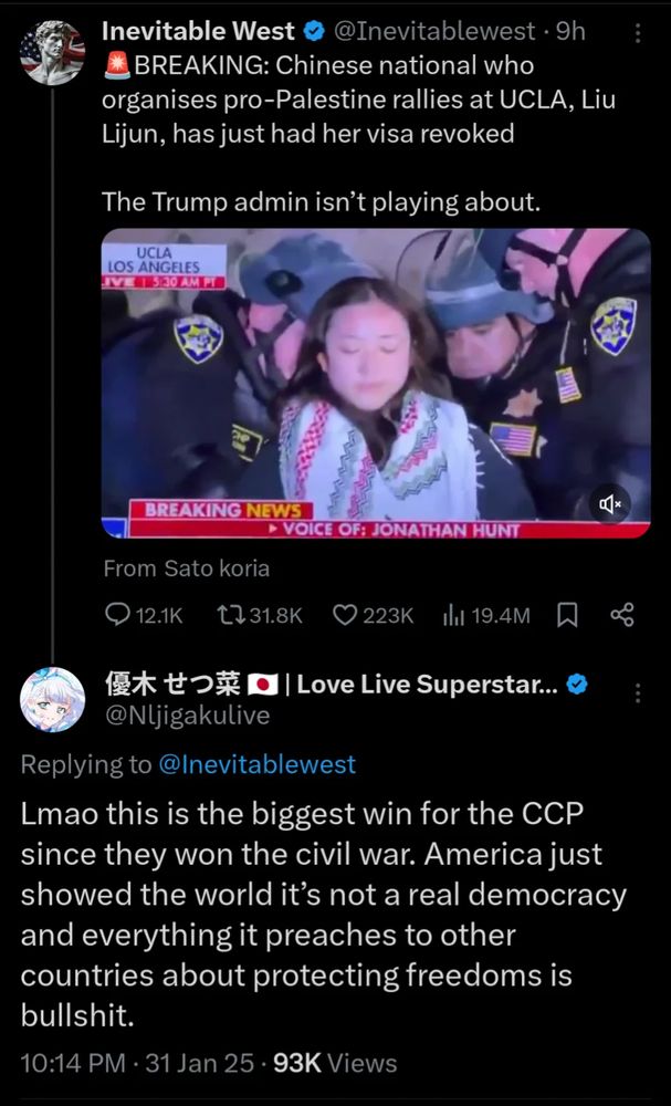 Image is a tweet from bluecheck user Inevitablewest and a reply from bluecheck user Nljigakulive. Original tweet reads: "Chinese national who organises pro-Palestine rallies at UCLA, Liu Lijun, has just had her visa revoked. The Trump admin isn't playing about." Reply reads: "Lmao this is the biggest win for the CCP since they won the civil war. America just showed the world it's not a real democracy and everything it preaches to other countries about protecting freedoms is bullshit."