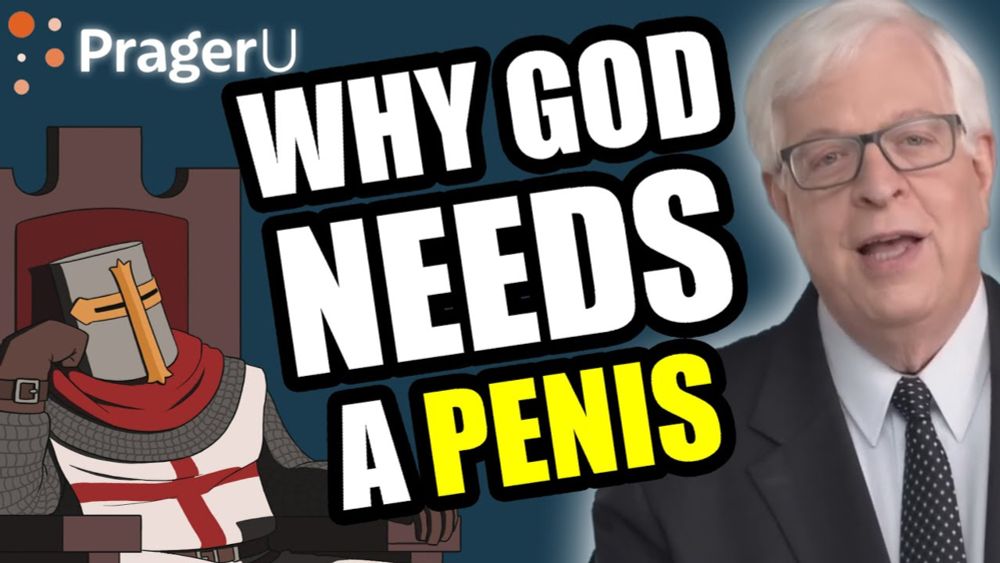 Why God MUST Have A Penis (Prager U)